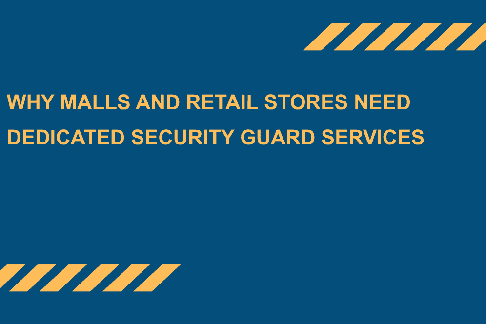 Why-Malls-and-Retail-Stores-Need-Dedicated-Security-Guard-Services