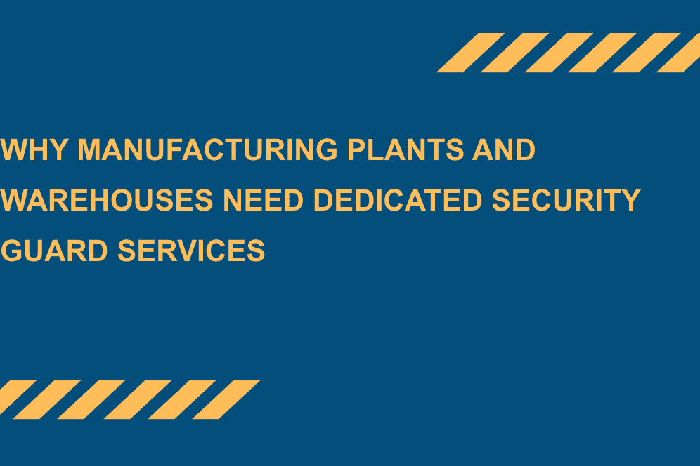 Why-Manufacturing-Plants-and-Warehouses-Need-Dedicated-Security-Guard-Services